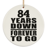 84th Anniversary 84 Years Down Forever to Go - Circle Ornament