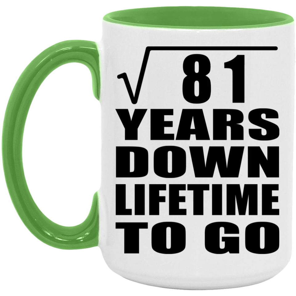 9th Anniversary Square Root of 81 Years Lifetime To Go - 15oz Accent Mug Green