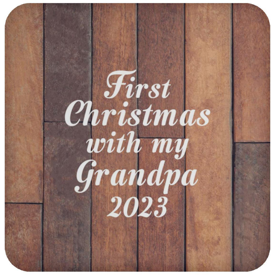 First Christmas With My Grandpa 2023 - Drink Coaster E