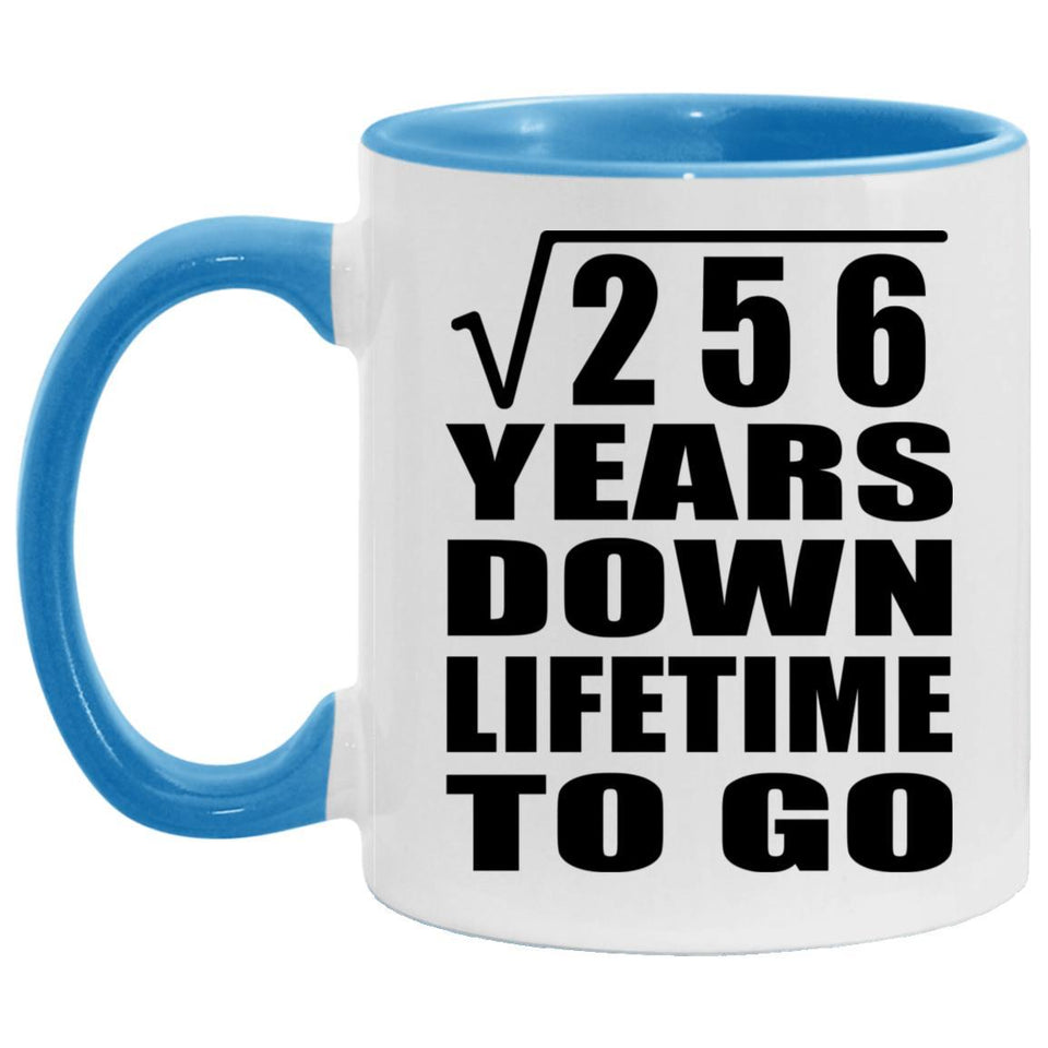 16th Anniversary Square Root of 256 Years Lifetime To Go - 11oz Accent Mug Blue