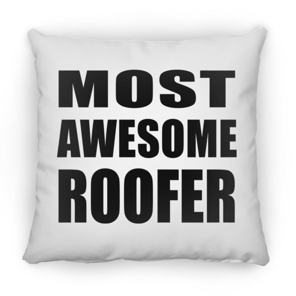 Most Awesome Roofer - Throw Pillow