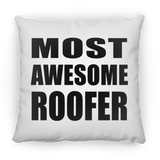 Most Awesome Roofer - Throw Pillow