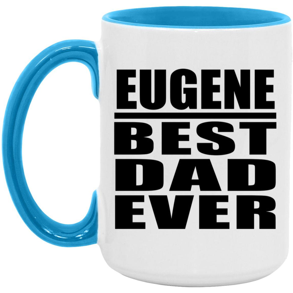 Eugene Best Dad Ever - 15oz Accent Mug Blue