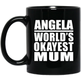 Angela World's Okayest Mum - 11 Oz Coffee Mug Black