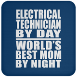 Electrical Technician By Day World's Best Mom By Night - Drink Coaster
