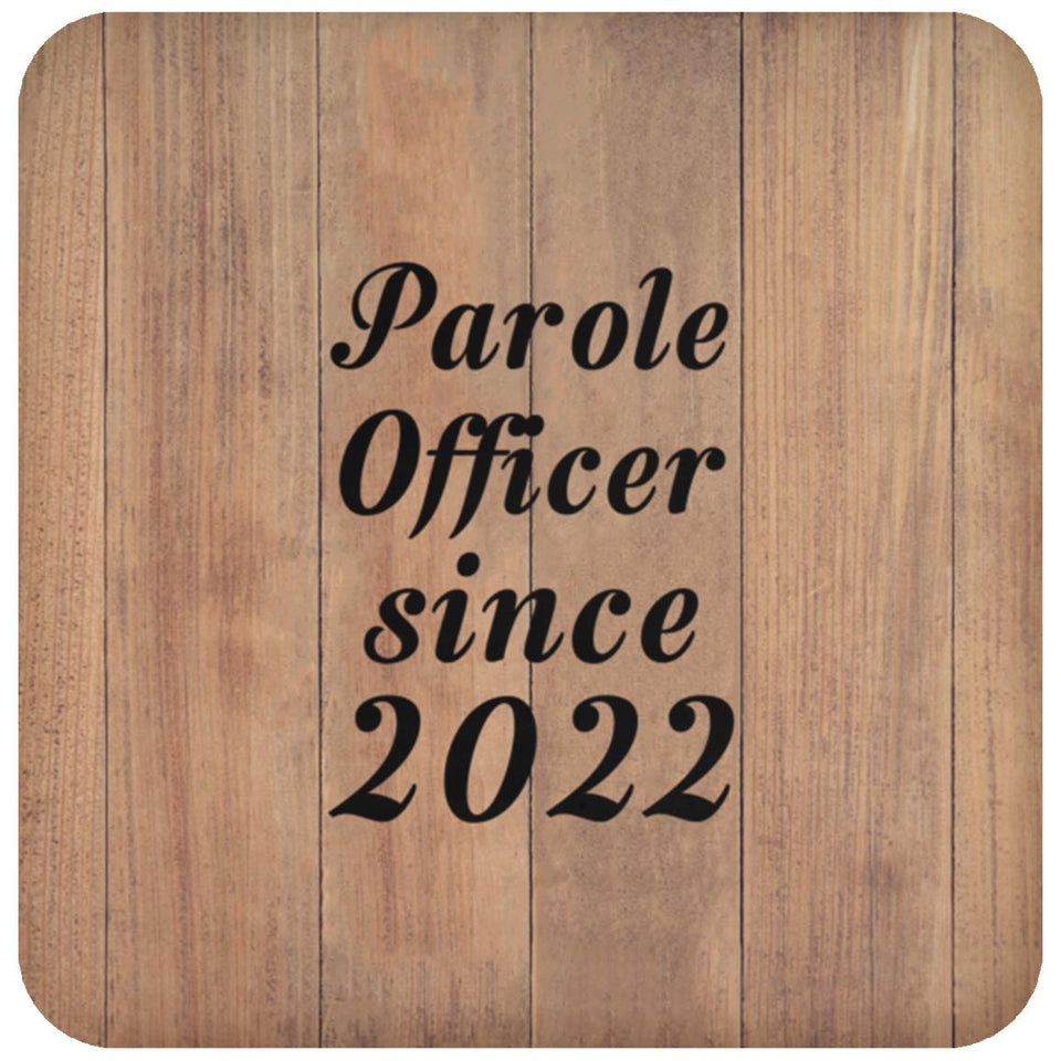 Parole Officer Since 2022 - Drink Coaster C