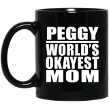 Peggy World's Okayest Mom - 11 Oz Coffee Mug Black