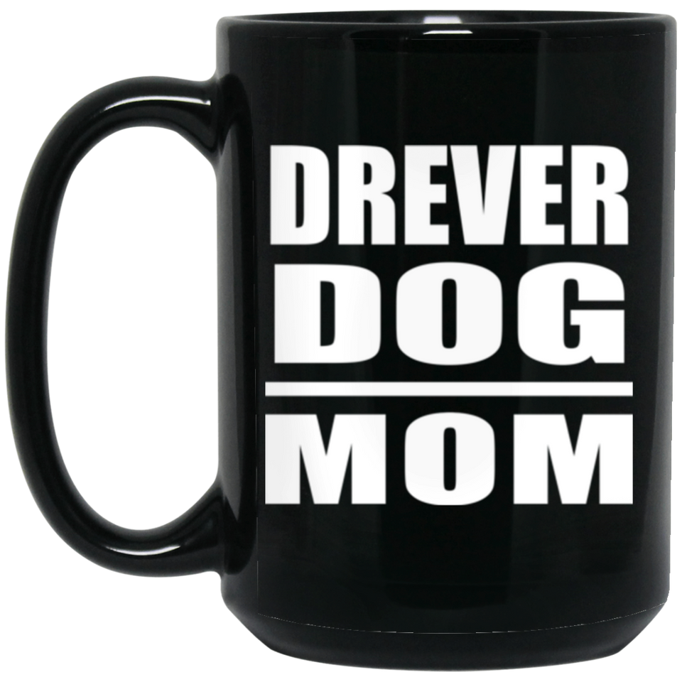 Drever Dog Mom - 15oz Coffee Mug Black