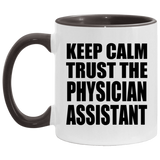 Keep Calm and Trust The Physician Assistant - 11oz Accent Mug Black