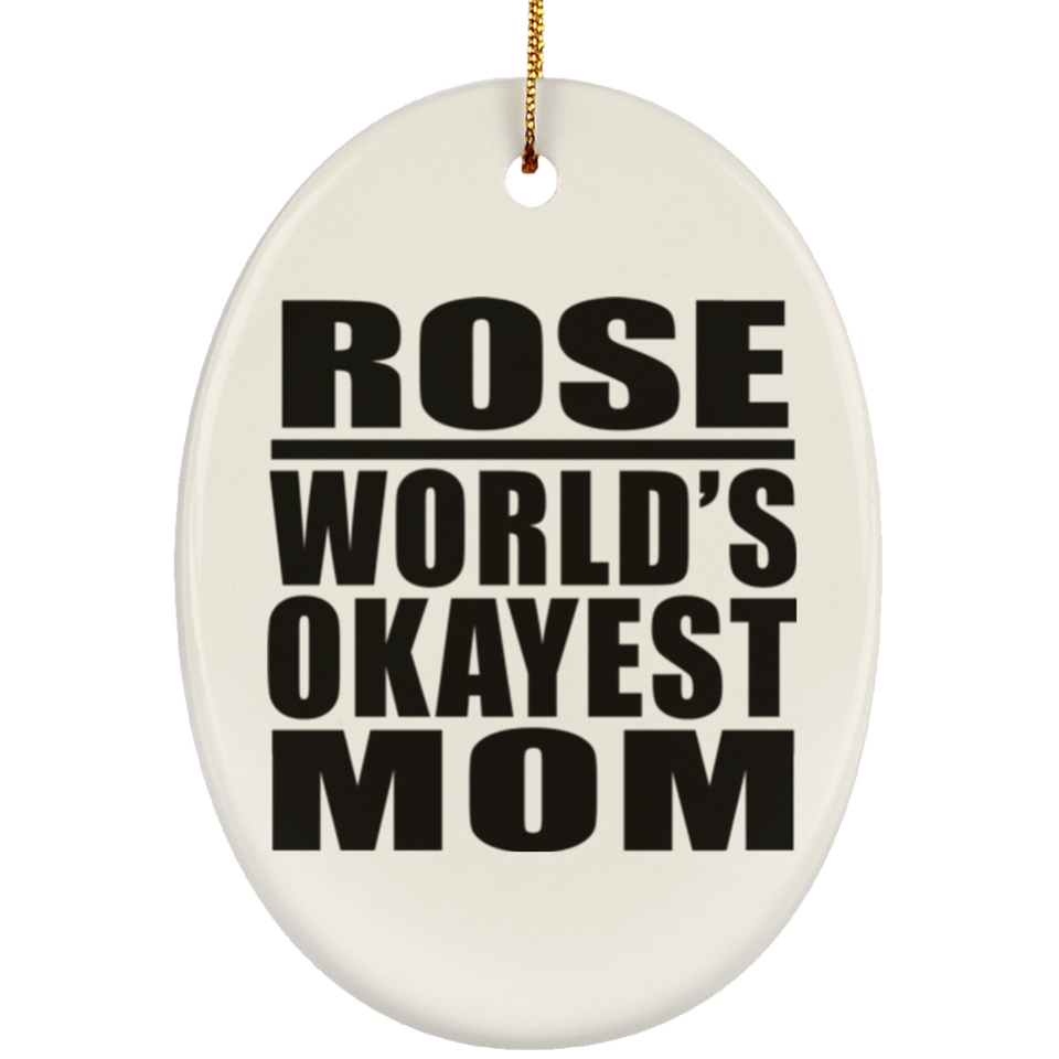 Rose World's Okayest Mom - Oval Ornament