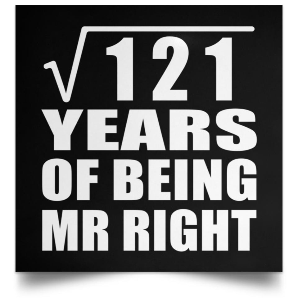 11th Anniversary Square Root of 121 Years of Being Mr Right - Poster Square