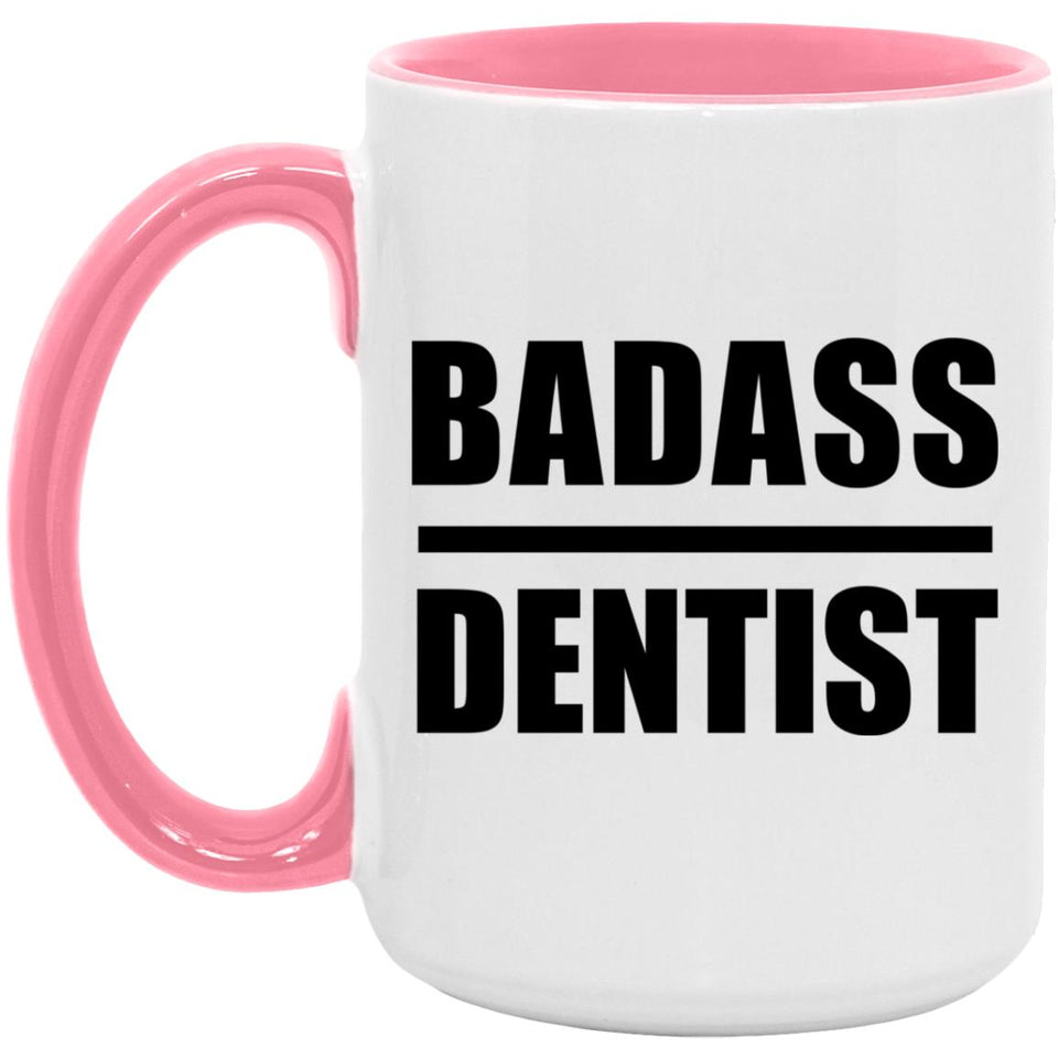 Badass Dentist - 15oz Accent Mug Pink