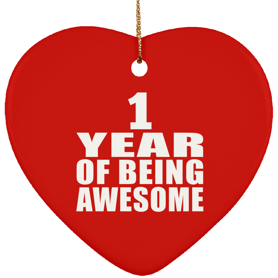 1st Birthday 1 Year Of Being Awesome - Heart Ornament