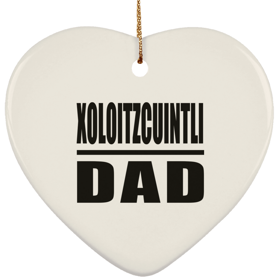 Xoloitzcuintli Dad - Heart Ornament