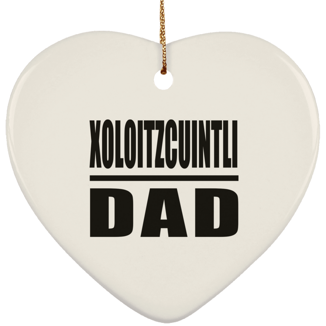 Xoloitzcuintli Dad - Heart Ornament