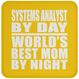Systems Analyst By Day World's Best Mom By Night - Drink Coaster