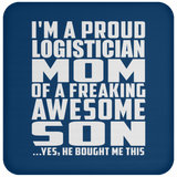 Proud Logistician Mom Of Awesome Son - Drink Coaster