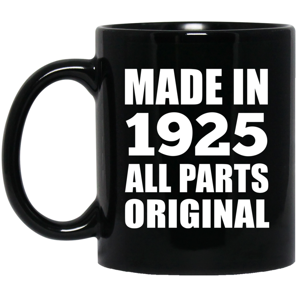 99th Birthday Made in 1925 All Parts Original - 11oz Coffee Mug Black