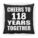 118th Anniversary Cheers To 118 Years Together - Throw Pillow Black