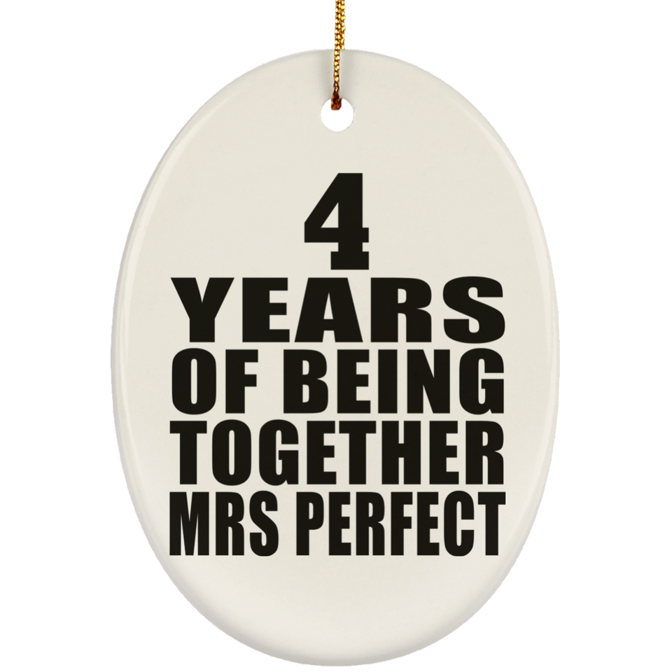 4th Anniversary 4 Years Of Being Mrs Perfect - Oval Ornament