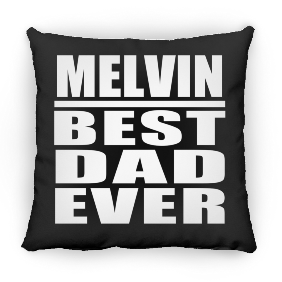 Melvin Best Dad Ever - Throw Pillow Black