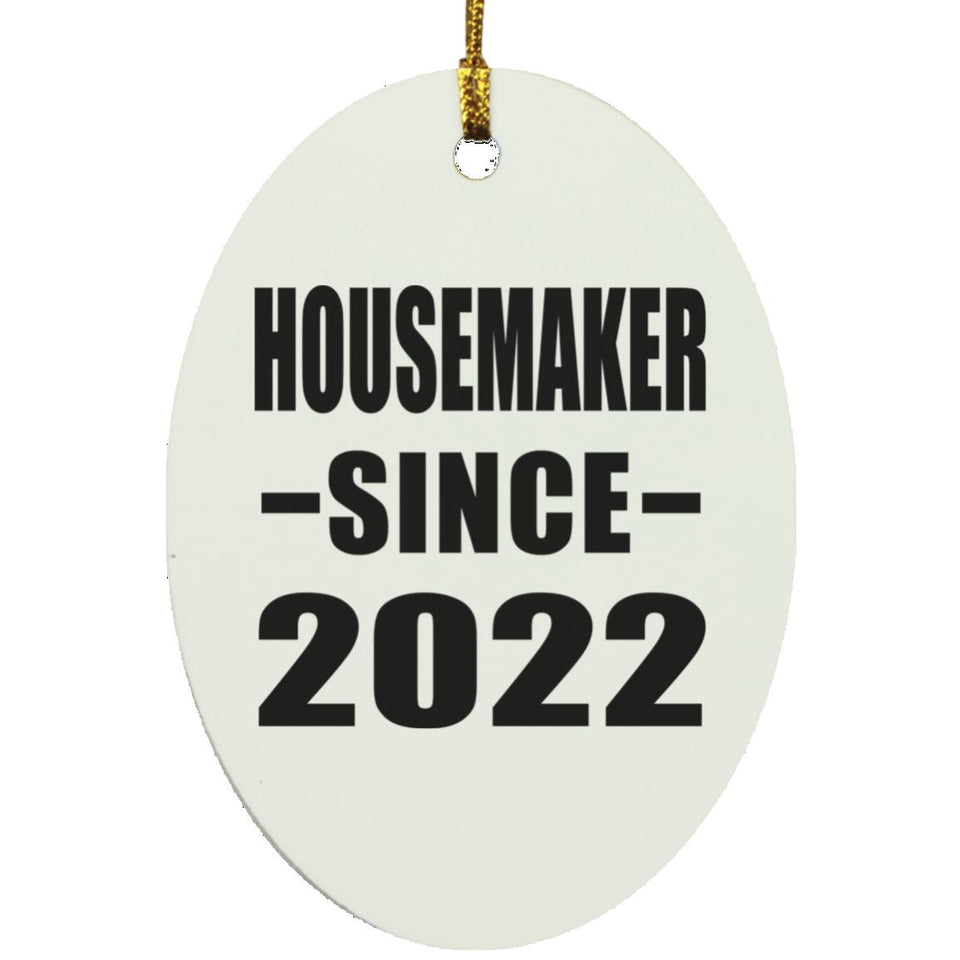Housemaker Since 2022 - Oval Ornament