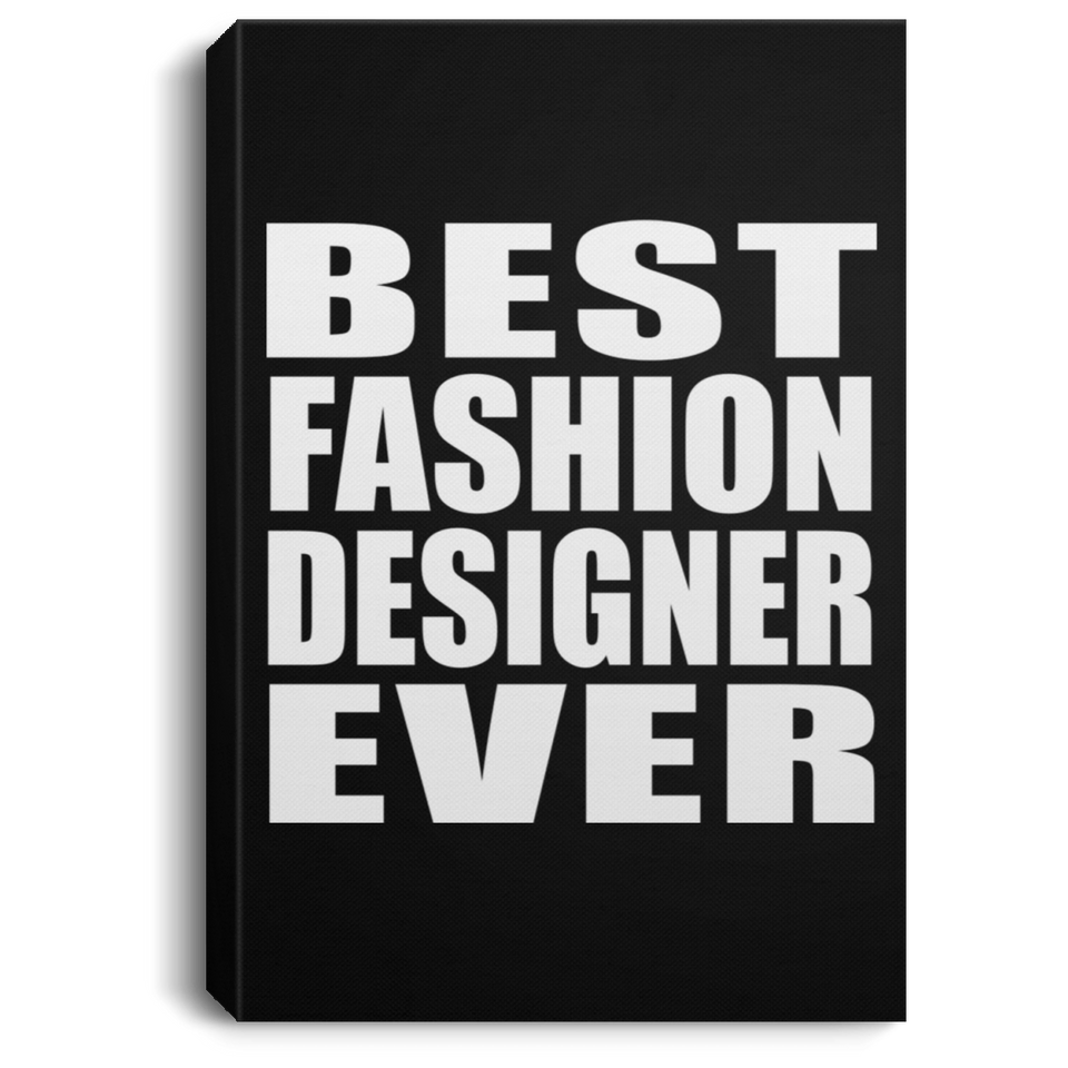 Best Fashion Designer Ever - Canvas Portrait