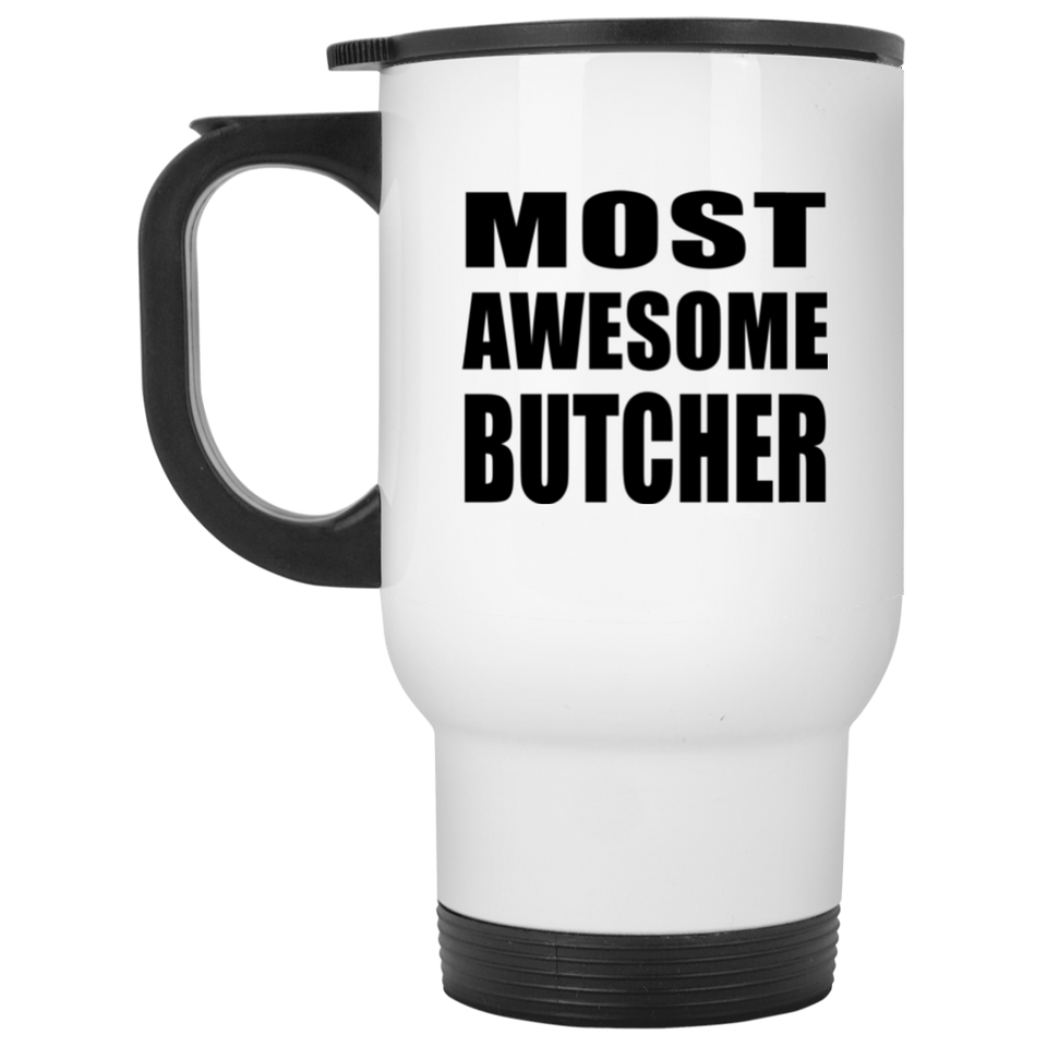 Most Awesome Butcher - White Travel Mug