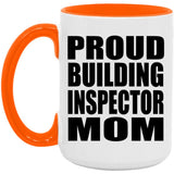 Proud Building Inspector Mom - 15oz Accent Mug Orange