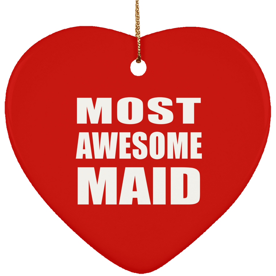 Most Awesome Maid - Heart Ornament