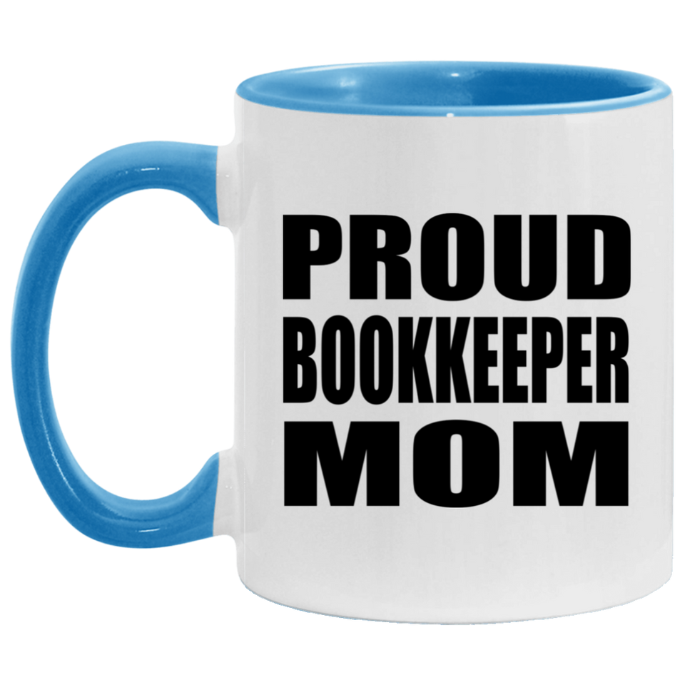 Proud Bookkeeper Mom - 11oz Accent Mug Blue