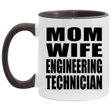 Mom Wife Engineering Technician - 11oz Accent Mug Black