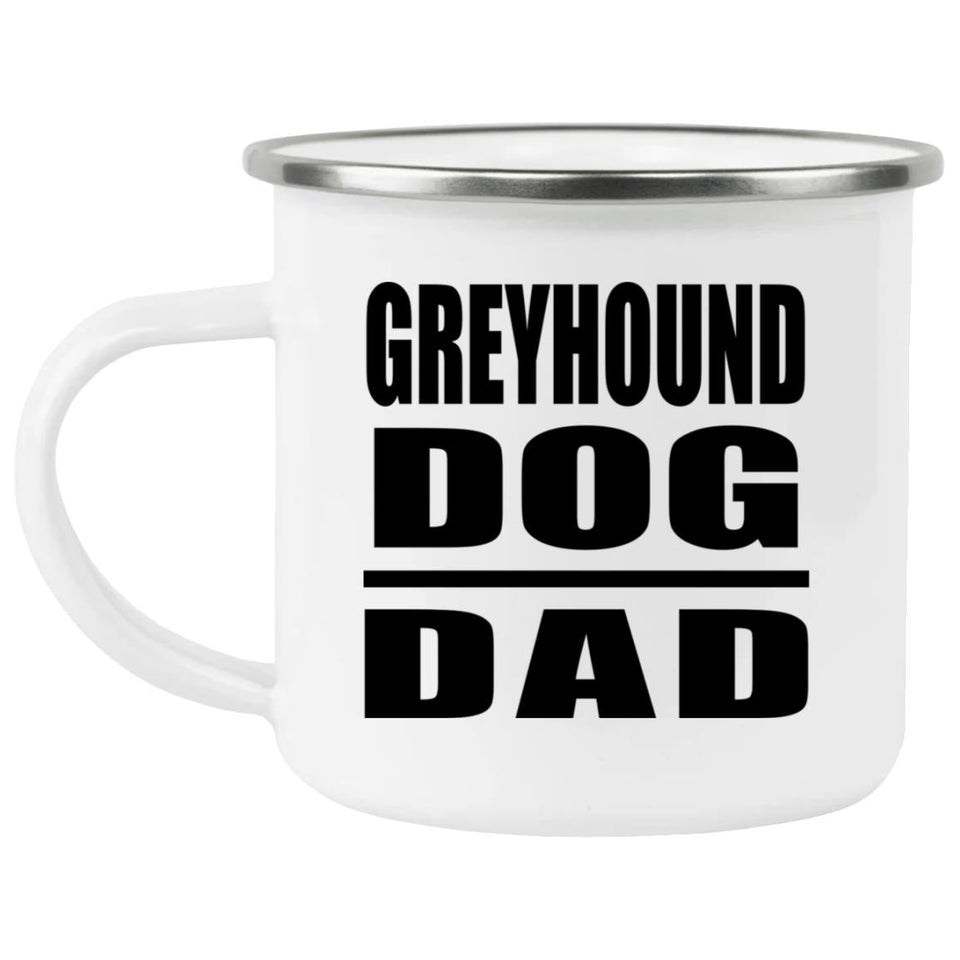 Greyhound Dog Dad - 12oz Camping Mug