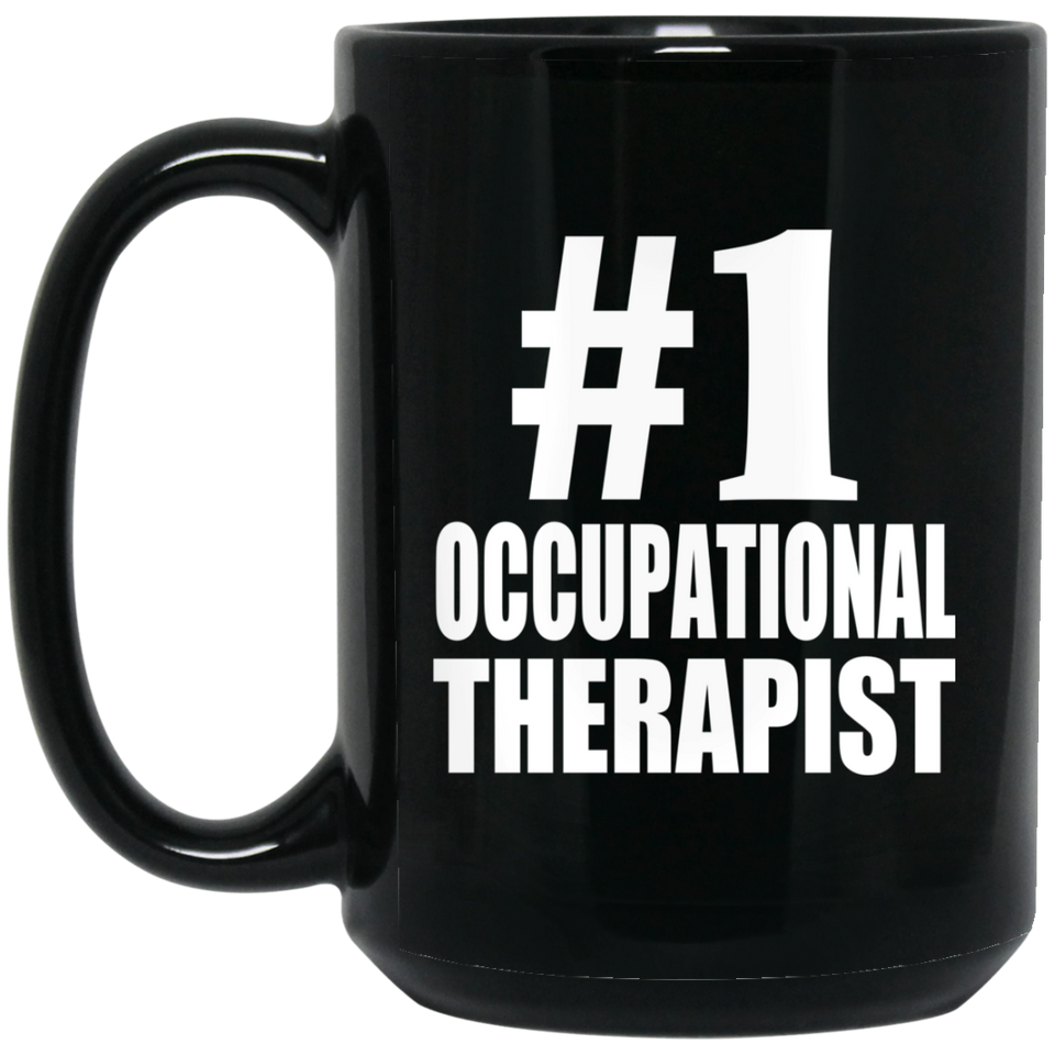 Number One #1 Occupational Therapist - 15 Oz Coffee Mug Black