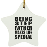 Being Step Father Makes Life Special - Star Ornament