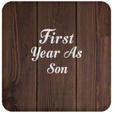 First Year As Son - Drink Coaster D