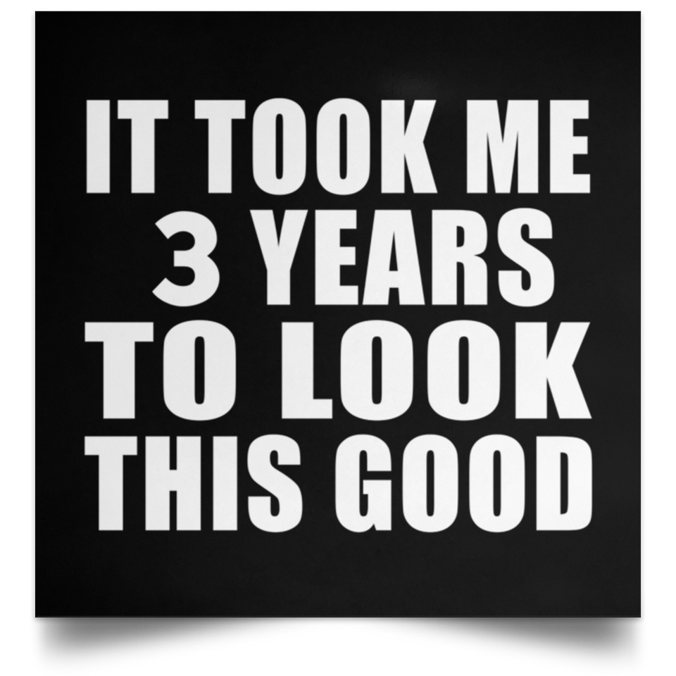 3rd Birthday Took Me 3 Years To Look This Good - Poster Square