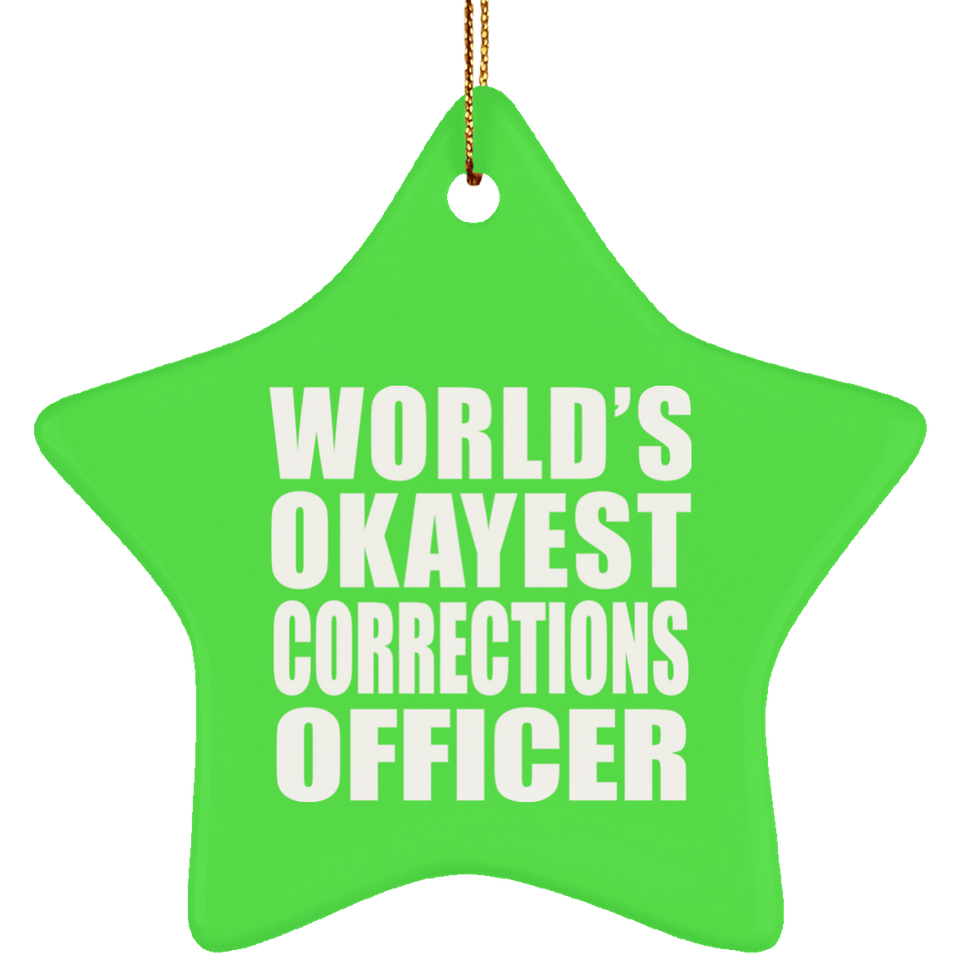 World's Okayest Corrections Officer - Star Ornament