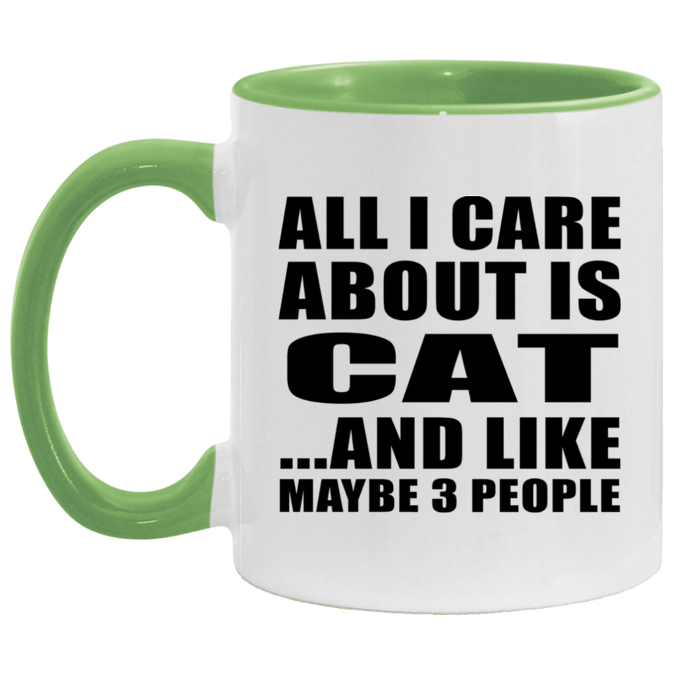 All I Care About Is Cat - 11oz Accent Mug Green