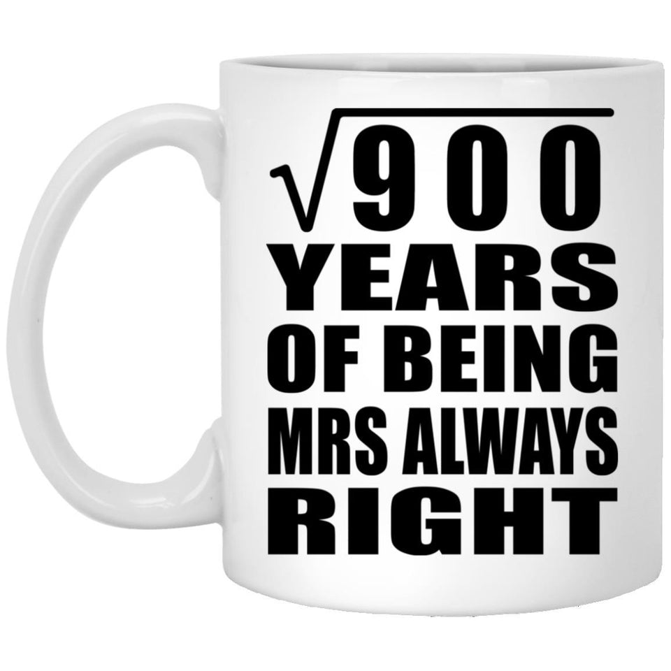 30th Anniversary Square Root of 900 Years Mrs Always Right - 11oz Coffee Mug