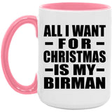 All I Want For Christmas Is My Birman - 15oz Accent Mug Pink