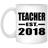 Teacher Established EST. 2018 - 11 Oz Coffee Mug