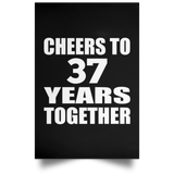 37th Anniversary Cheers To 37 Years Together - Poster Portrait