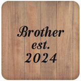 Brother Established EST. 2024 - Drink Coaster C