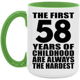 58th Birthday First 58 Years of Childhood Are The Hardest - 15oz Accent Mug Green