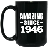 78th Birthday Amazing Since 1946 - 15 Oz Coffee Mug Black