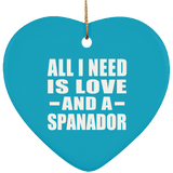 All I Need Is Love And A Spanador - Heart Ornament