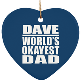 Dave World's Okayest Dad - Heart Ornament