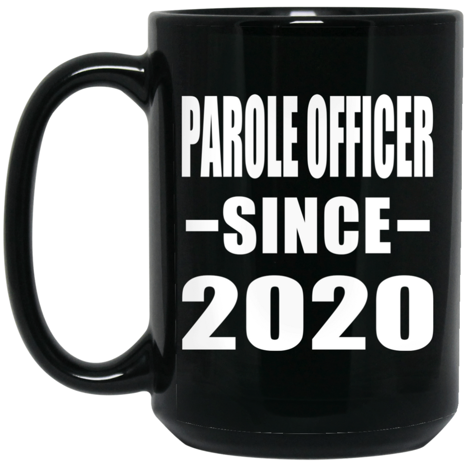 Parole Officer Since 2020 - 15oz Coffee Mug Black