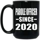 Parole Officer Since 2020 - 15oz Coffee Mug Black